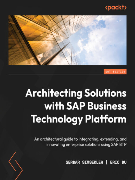 Title details for Architecting Solutions with SAP Business Technology Platform by Serdar Simsekler - Available
